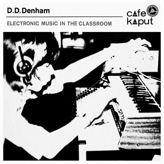 Cafe Kaput-Jon Brooks-DD Denham-Electronic Music In The Classroom-A Year In The Country