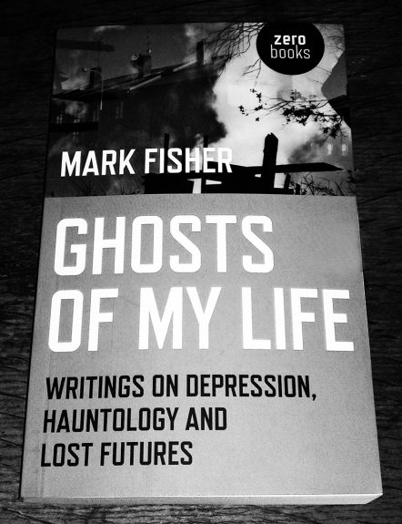 Mark Fisher-Ghosts Of My Life-Zero Books-hauntology-A Year In The Country