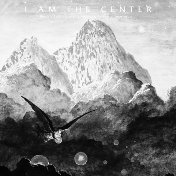 I Am The Center-Private Issue New Age Music In America 1950-1990-Light In The Attic-A Year In The Country