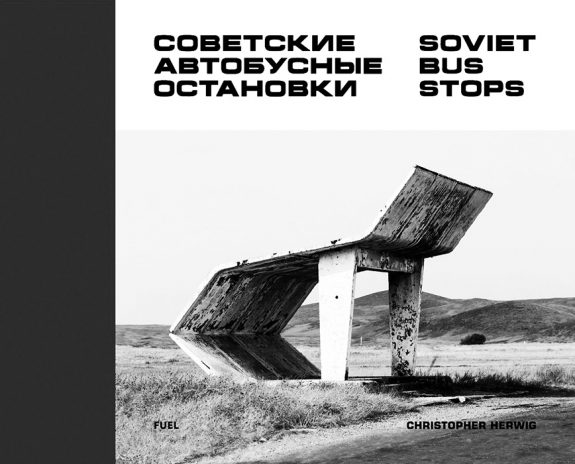 Soviet Bus Stops-Christopher Herwig-Fuel-A Year In The Country