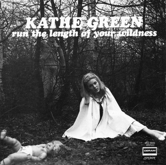 Kathe Green-Run The Length Of Your Wildness-album cover