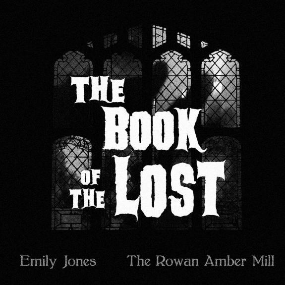 The Book of the Lost-Emily Jones-The Rowand Amber Mill-CD album