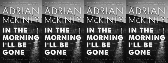 Adrian McKinty-In The Morning I'll Be Gone-cover