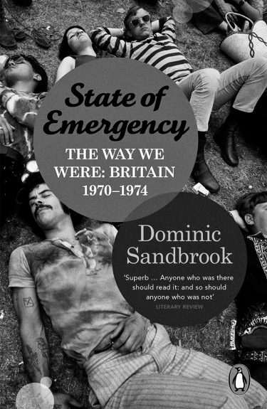 State of Emergency-The Way We Were-Britain 1970-1974-Dominic Sandbrook-book cover